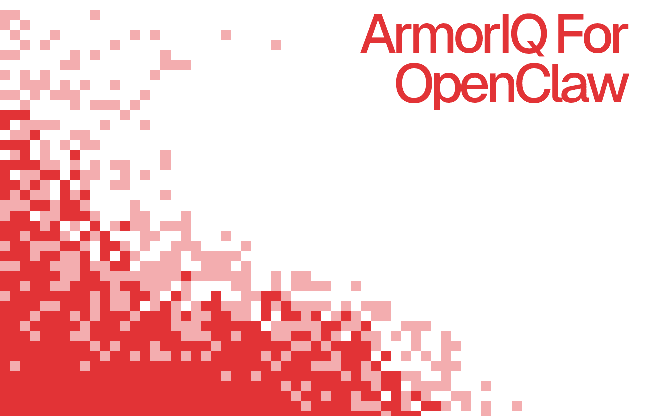 ArmorIQ for OpenClaw: A Practical Security Layer Built Into the Workflow