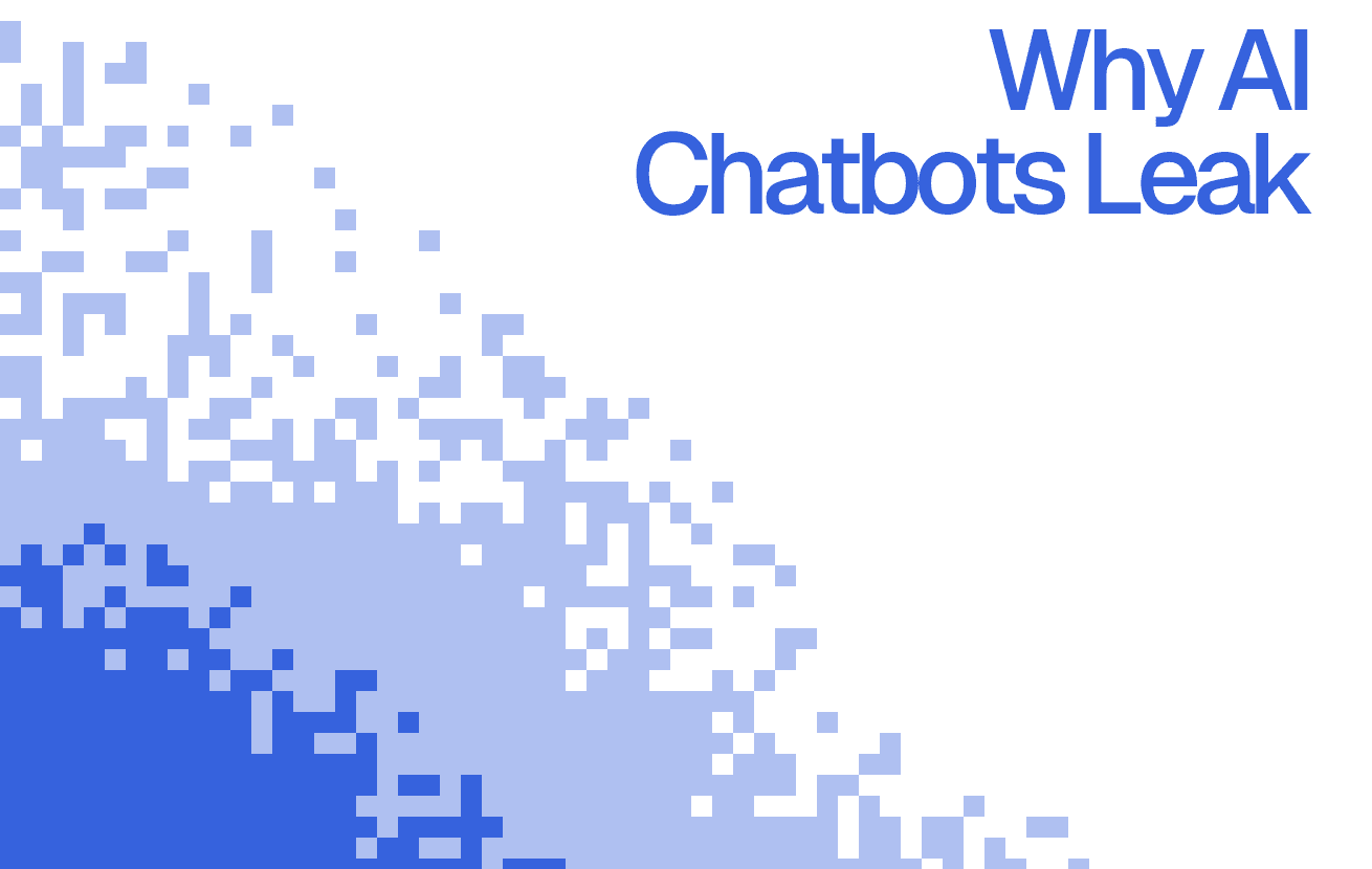 Part 1 Why AI Chatbots Leak: The Hidden Intent Problem No One Is Talking About